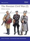 The Russian Civil War (2): White Armies (Men-at-Arms, Band 305) by 