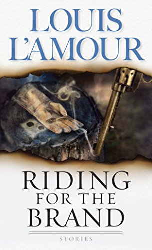 Louis L'AmourRiding for the Brand: Stories
