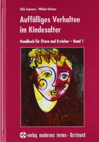 Download Auffälliges Verhalten im Kindesalter: Handbuch für Eltern und Erzieher - Band 1 Download Auffälliges Verhalten im Kindesalter: Handbuch für Eltern und Erzieher - Band 1