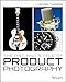 Produktbild The Art and Style of Product Photography (Wiley Photography)