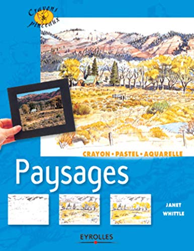 Télécharger Paysages : Crayon - Pastel - Aquarelle PDF