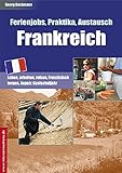 Ferienjobs, Praktika, Austausch - Frankreich by