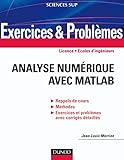 Image de Exercices et problèmes d'Analyse numérique avec Matlab: Rappels de cours, corrigés détaillés, méthodes