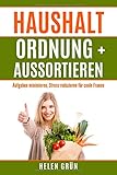 Haushalt Ordnung + Aussortieren: Aufgaben minimieren, Stress reduzieren für coole Frauen by 