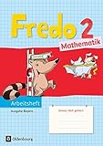 Fredo - Mathematik - Ausgabe B für Bayern: 2. Jahrgangsstufe - Arbeitsheft by