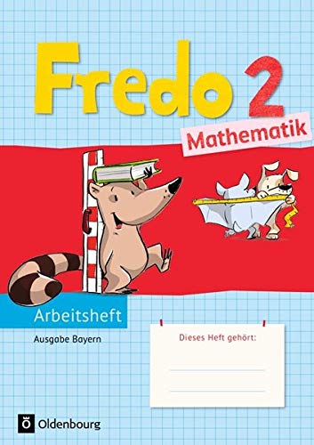 Fredo - Mathematik - Ausgabe B für Bayern: 2. Jahrgangsstufe - Arbeitsheft