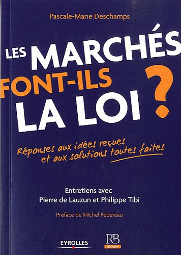 Download Les marchés font-ils la loi ?: Réponses aux idées reçues et aux solutions toutes faites. Download Les marchés font-ils la loi ?: Réponses aux idées reçues et aux solutions toutes faites.