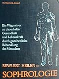 Image de Bewusst heilen mit Sophrologie. Ein Wegweiser zur dauerhaften Gesundheit und Lebenskraft d