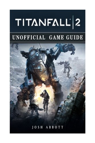 Preisvergleich Produktbild Titanfall 2 Unofficial Game Guide
