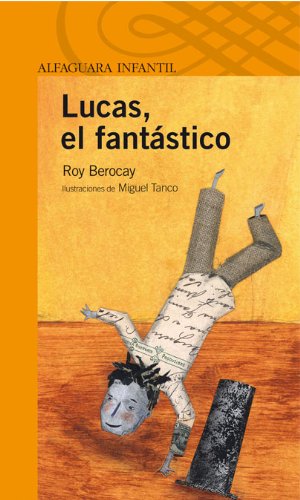 LUCAS, EL FANTASTICO (Infantil Naranja 10 Años)