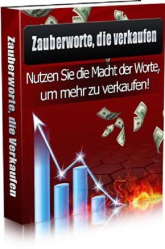 Zauberworte-die-verkaufen - Nutzen Sie die Macht der Worte für gewinnbringende Verkäufe
