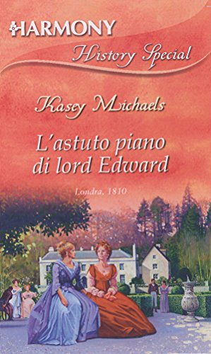 Kasey Michaels  - L'astuto piano di Lord Edward (2017)