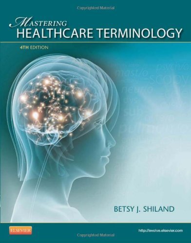 Mastering Healthcare Terminology - Spiral Bound, 4e by Betsy J. Shiland MS RHIA CCS CPC CPHQ CTR CHDA CPB (2012-03-07)