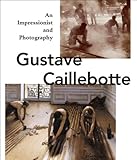 Image de Gustave Caillebotte: An Impressionist and Photography
