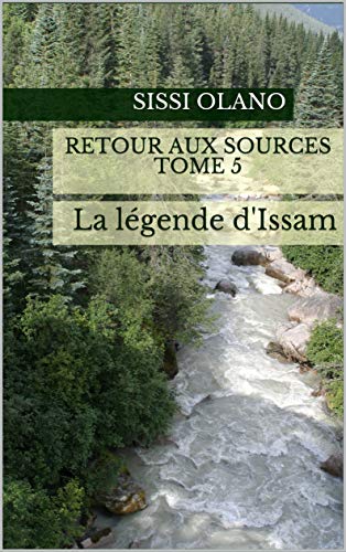 Retour aux sources TOME 5: La légende d'Issam gratuit Retour aux sources TOME 5: La légende d'Issam gratuit