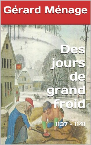Télécharger Des jours de grand froid: 1137-1141 PDF