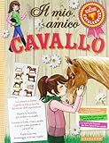 Il mio amico cavallo. Ediz. illustrata