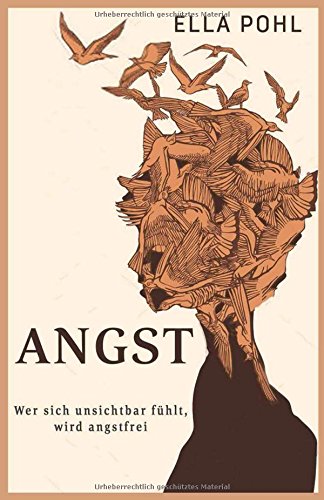 Angst: Wer sich unsichtbar fühlt, wird angstfrei