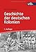 Geschichte der deutschen Kolonien by 