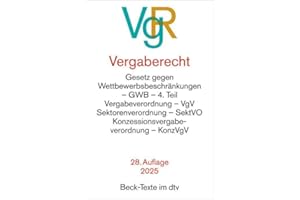 Vergaberecht: Gesetz gegen Wettbewerbsbeschränkungen - GWB - 4. Teil, Vergabeverordnung - VgV, Sektorenverordnung - SektVO, Vergabeverordnung ... - WRegG, (Beck-Texte im dtv)