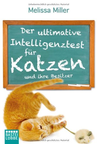 Download Der ultimative Intelligenztest für Katzen: und ihre Besitzer