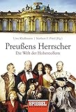 Preußens Herrscher: Die Welt der Hohenzollern by Uwe Klußmann, Norbert F. Pötzl