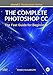 Produktbild The Complete Photoshop CC - The Fast Guide for Beginners
