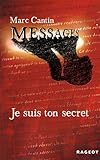 Messages, Tome 1 : Je suis ton secret