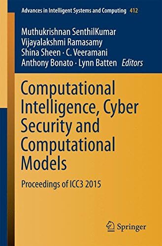 Computational Intelligence, Cyber Security and Computational Models: Proceedings of ICC3 2015: 412 (Advances in Intelligent Systems and Computing)