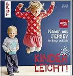 Nähen mit JERSEY - kinderleicht!: für Babys und Kids von 0 bis 8 Jahren