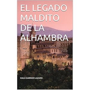 EL LEGADO MALDITO DE LA ALHAMBRA