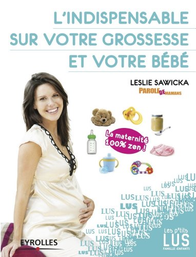 couverture de : L'Indispensable sur votre grossesse et votre b&eacute;b&eacute;