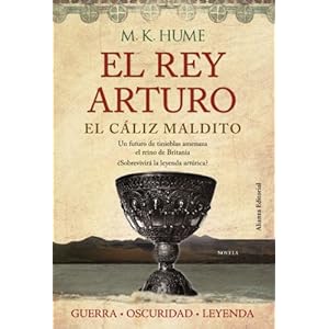 El rey Arturo (III). El cáliz maldito (Alianza Literaria (Al))