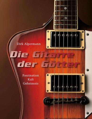 Download Die Gitarre der Götter: Faszination Kult Geheimnis Download Die Gitarre der Götter: Faszination Kult Geheimnis