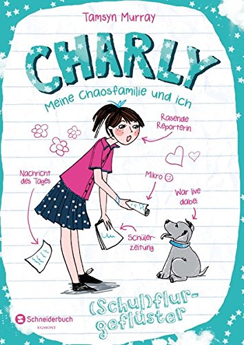 Charly - Meine Chaosfamilie und ich, Band 02: (Schul)flurgeflüster