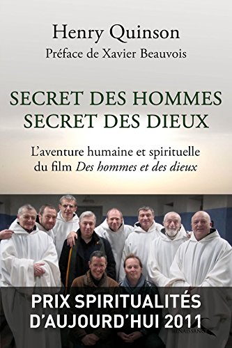 Secret des hommes secret des dieux, l'aventure humaine et spirituelle du film Des hommes et des dieux