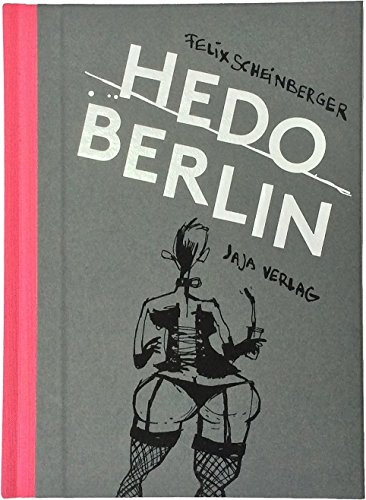 Download Hedo Berlin: Skizzen aus dem Berliner Nachtleben