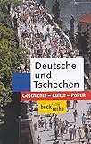 Image de Deutsche und Tschechen: Geschichte - Kultur - Politik (Beck'sche Reihe)
