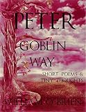 Image de Peter - Goblin Way (Peter: A Darkened Fairytale, Vol 6): Short Poems &