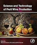 Science and Technology of Fruit Wine Production (English Edition)