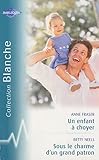 Un enfant à choyer; Sous le charme d'un grand patron
