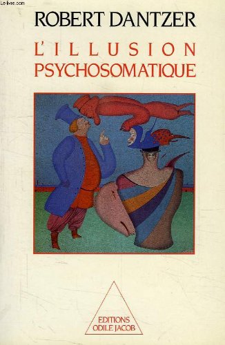 L'illusion psychosomatique L'illusion psychosomatique