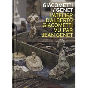 Giacometti-Genet : L'atelier d'Alberto Giacometti par Jean Genet