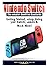 Produktbild Nintendo Switch The Complete Unofficial User Guide: Getting Started, Setup, Using your Switch, Games, & Much More!