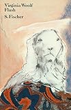 Flush: Eine Biographie (Virginia Woolf, Gesammelte Werke) by Klaus Reichert, Virginia Woolf