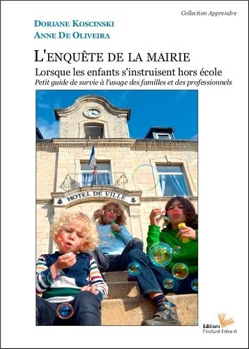 Download L'enquête de la mairie lorsque les enfants s'instruisent hors école Download L'enquête de la mairie lorsque les enfants s'instruisent hors école