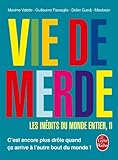 Vie de Merde : les inédits du monde entier tome 2