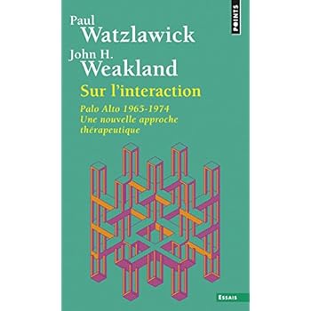 Sur l'interaction, Palo Alto : 1965-1974, une nouvelle approche thérapeutique