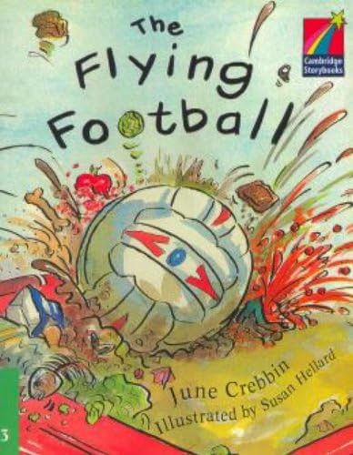The Flying Football ELT Edition (Cambridge Storybooks: Level 3, for Young Readers (Elementary))