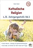  Katholische Religion 1./2. Jahrgangsstufe Bd.I